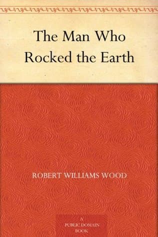 The Man Who Rocked the Earth