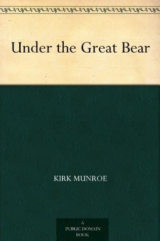 Under the Great Bear