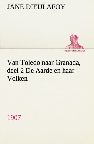 Van Toledo Naar Granada, Deel 2: De Aarde En Haar Volken, 1907
