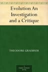 Evolution: An Investigation and a Critique