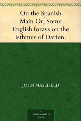 On the Spanish Main; Or, Some English Forays on the Isthmus of Darien