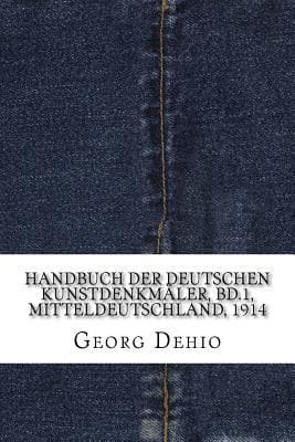Handbuch Der Deutschen Kunstdenkmäler, Bd.1, Mitteldeutschland, 1914