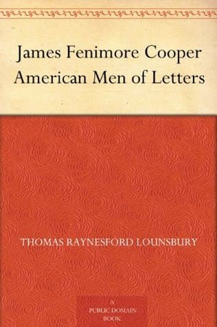 James Fenimore Cooper: American Men of Letters