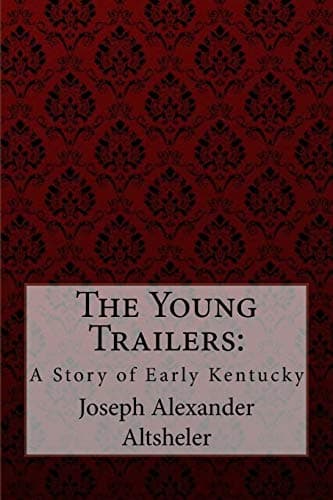 The Young Trailers: A Story of Early Kentucky