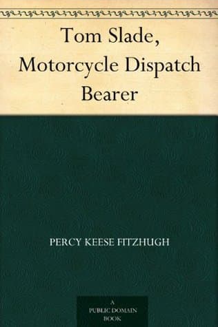 Tom Slade, Motorcycle Dispatch Bearer