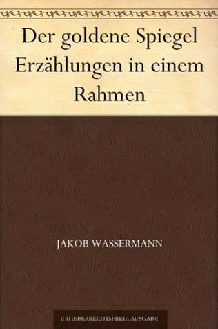 Der Goldene Spiegel: Erzählungen in Einem Rahmen
