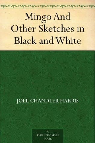 Mingo, and Other Sketches in Black and White