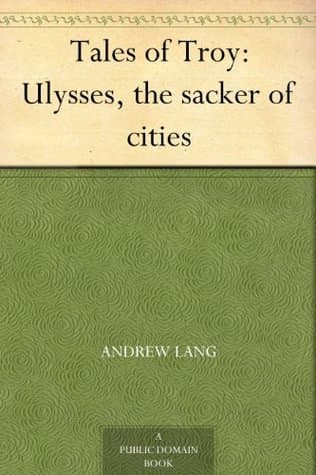Tales of Troy: Ulysses, the Sacker of Cities