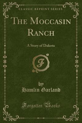 The Moccasin Ranch: A Story of Dakota