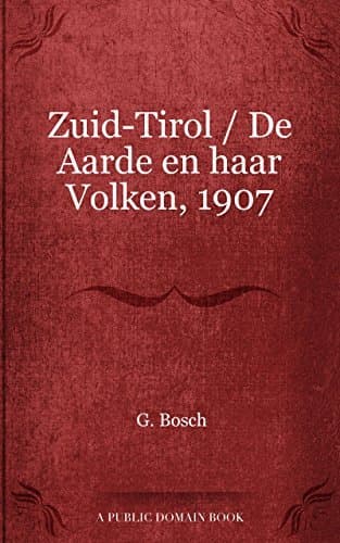 Zuid-Tirol: De Aarde En Haar Volken, 1907