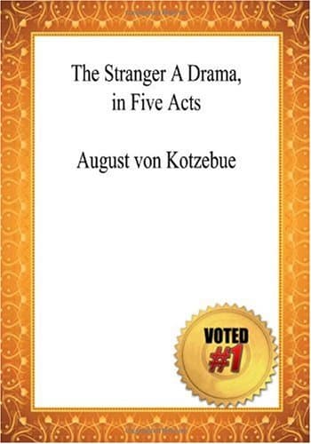 The Stranger: A Drama, in Five Acts