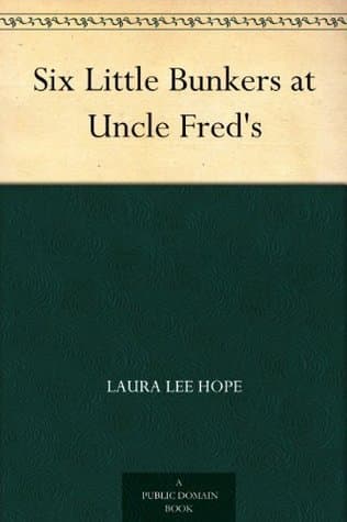 Six Little Bunkers at Uncle Fred's