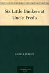 Six Little Bunkers at Uncle Fred's