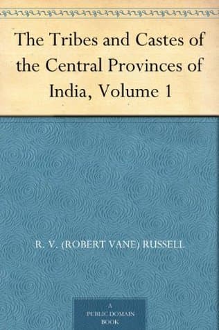 The Tribes and Castes of the Central Provinces of India, Volume 1