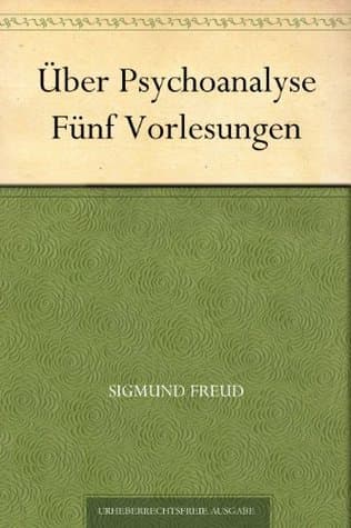 Über Psychoanalyse: Fünf Vorlesungen