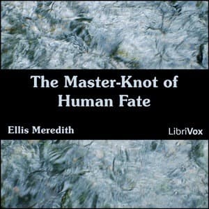 The Master-Knot of Human Fate