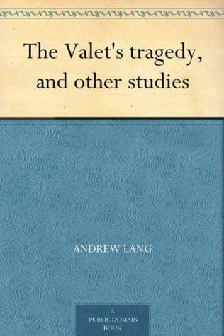 The Valet's Tragedy, and Other Studies