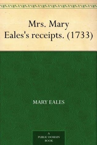 Mrs. Mary Eales's Receipts. (1733)
