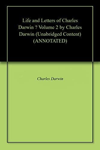 Life and Letters of Charles Darwin — Volume 2