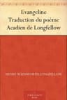 Evangeline: Traduction Du Poème Acadien De Longfellow