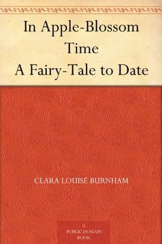 In Apple-Blossom Time: A Fairy-Tale to Date