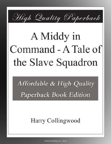 A Middy in Command: A Tale of the Slave Squadron