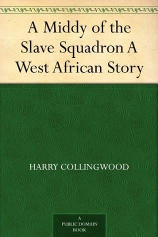 A Middy of the Slave Squadron: A West African Story