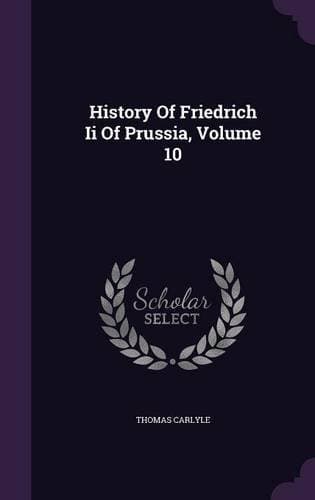 History of Friedrich II of Prussia — Volume 10