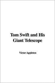 Tom Swift and His Giant Telescope