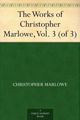 The Works of Christopher Marlowe, Vol. 3 (of 3)