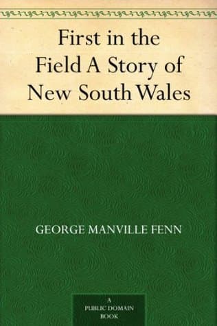 First in the Field: A Story of New South Wales