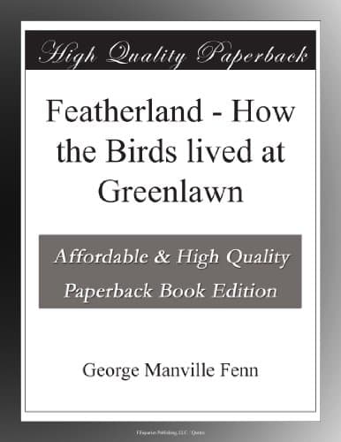 Featherland: How the Birds Lived at Greenlawn