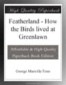 Featherland: How the Birds Lived at Greenlawn