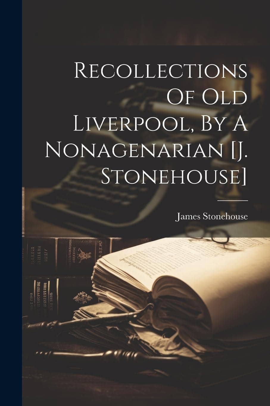 Recollections of Old Liverpool