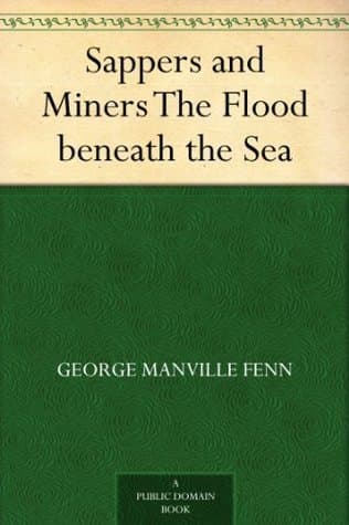 Sappers and Miners: The Flood Beneath the Sea