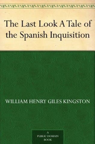 The Last Look: A Tale of the Spanish Inquisition