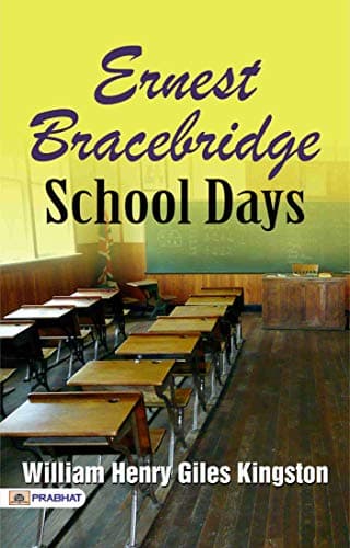 Ernest Bracebridge: School Days