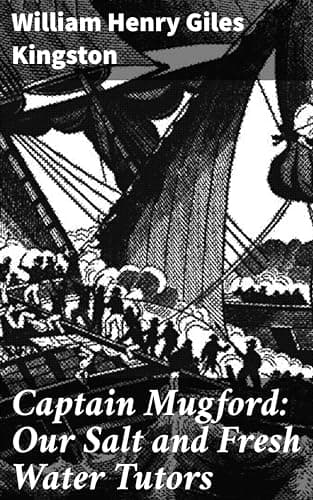 Captain Mugford: Our Salt and Fresh Water Tutors