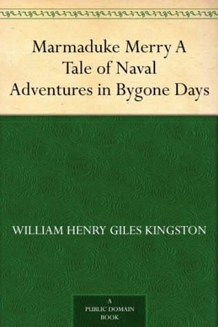 Marmaduke Merry: A Tale of Naval Adventures in Bygone Days
