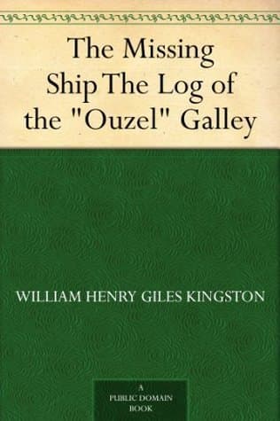 The Missing Ship: The Log of the "ouzel" Galley