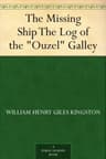 The Missing Ship: The Log of the "ouzel" Galley