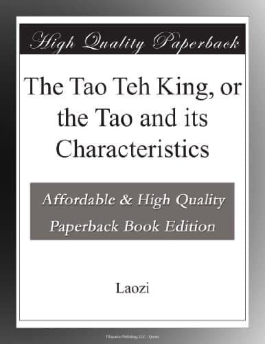 The Tao Teh King, or the Tao and Its Characteristics