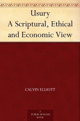 Usury: A Scriptural, Ethical and Economic View