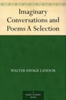 Imaginary Conversations and Poems: A Selection