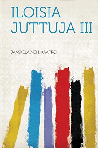Iloisia Juttuja III
