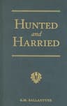Hunted and Harried