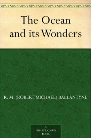 The Ocean and Its Wonders