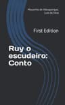 Ruy O Escudeiro: Conto