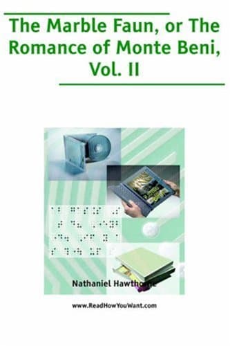 The Marble Faun; Or, the Romance of Monte Beni - Volume 2