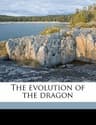 The Evolution of the Dragon